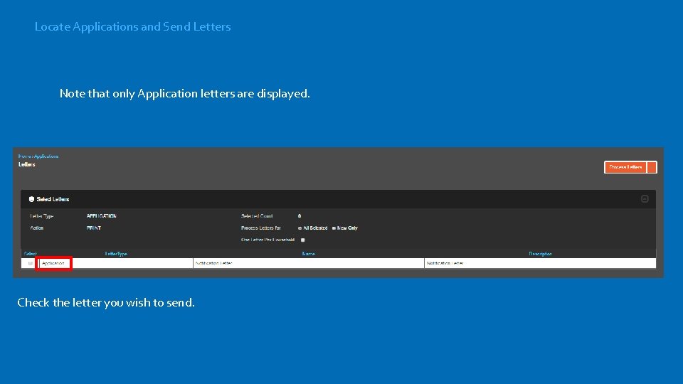 Locate Applications and Send Letters Note that only Application letters are displayed. Check the