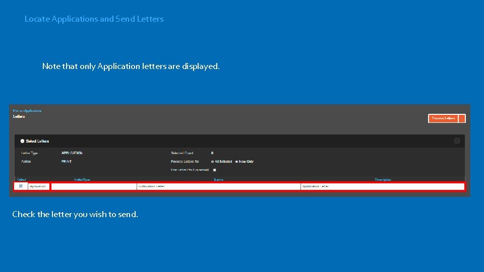Locate Applications and Send Letters Note that only Application letters are displayed. Check the