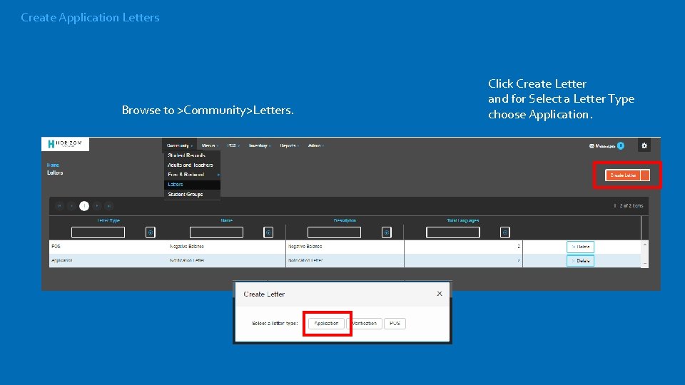 Create Application Letters Browse to >Community>Letters. Click Create Letter and for Select a Letter