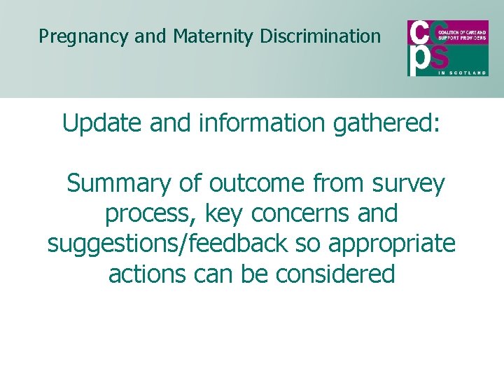 Pregnancy and Maternity Discrimination Update and information gathered: Summary of outcome from survey process,