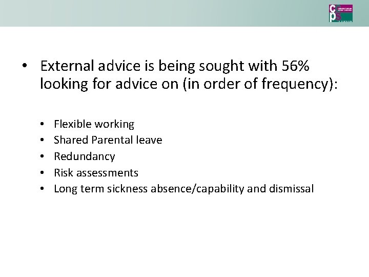  • External advice is being sought with 56% looking for advice on (in