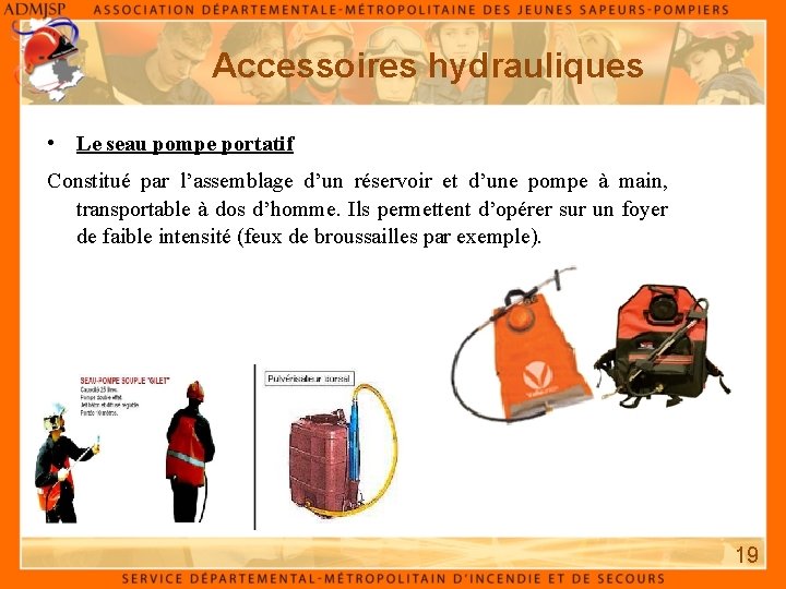 Accessoires hydrauliques • Le seau pompe portatif Constitué par l’assemblage d’un réservoir et d’une