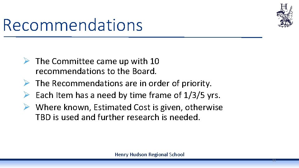 Recommendations Ø The Committee came up with 10 recommendations to the Board. Ø The