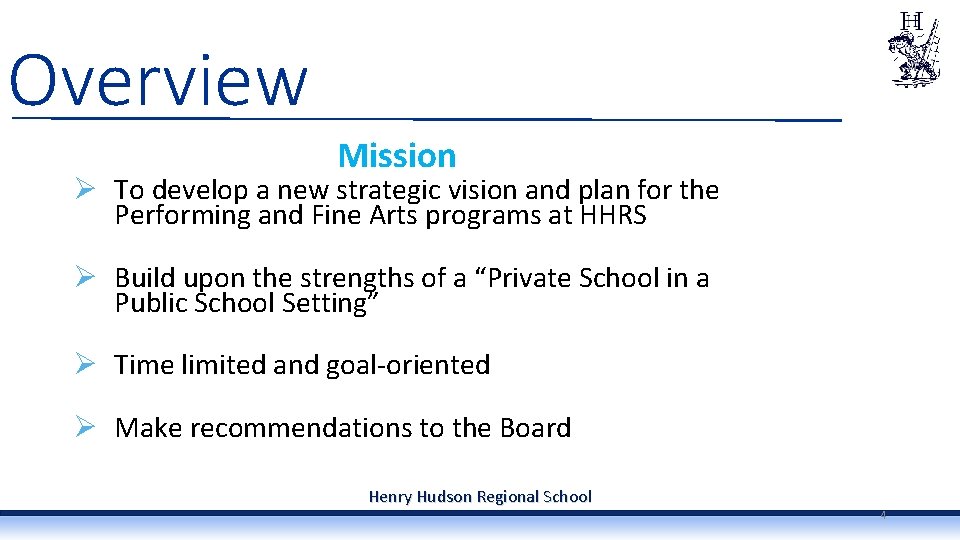 Overview Mission Ø To develop a new strategic vision and plan for the Performing