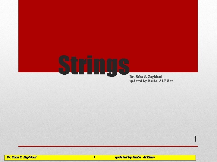 Strings Dr. Soha S. Zaghloul updated by Rasha ALEidan 1 Dr. Soha S. Zaghloul