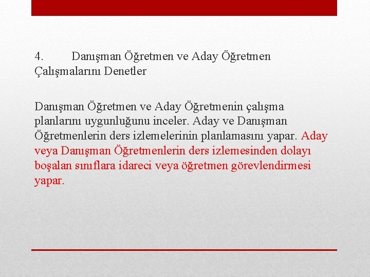 4. Danışman Öğretmen ve Aday Öğretmen Çalışmalarını Denetler Danışman Öğretmen ve Aday Öğretmenin çalışma