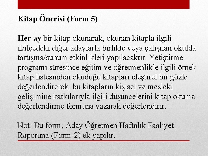 Kitap Önerisi (Form 5) Her ay bir kitap okunarak, okunan kitapla ilgili il/ilçedeki diğer