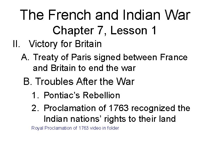 The French and Indian War Chapter 7, Lesson 1 II. Victory for Britain A.