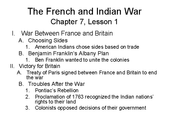 The French and Indian War Chapter 7, Lesson 1 I. War Between France and