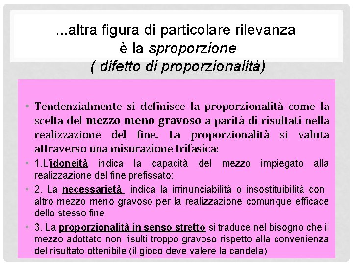 . . . altra figura di particolare rilevanza è la sproporzione ( difetto di