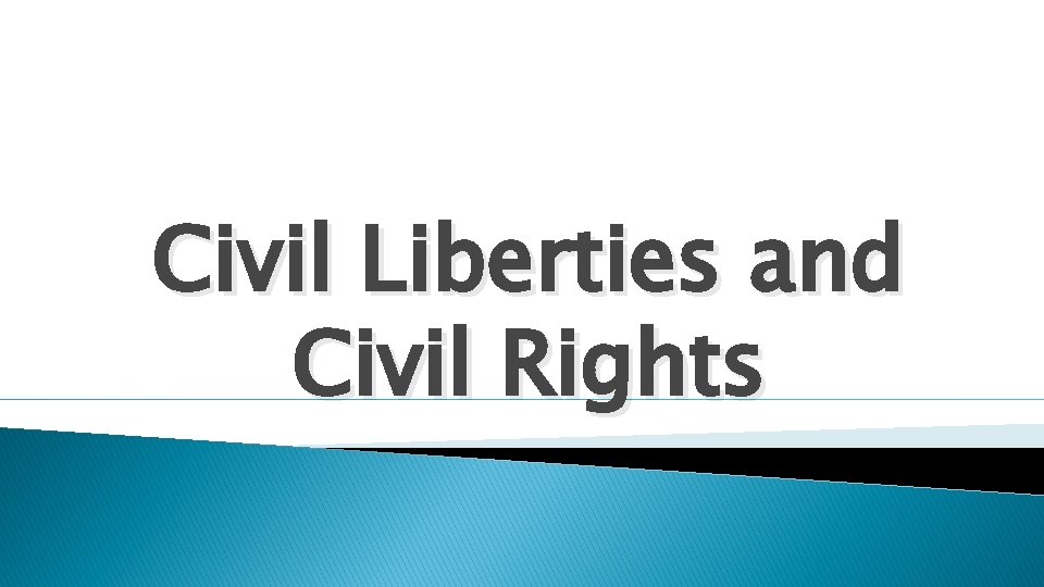 Civil Liberties and Civil Rights 