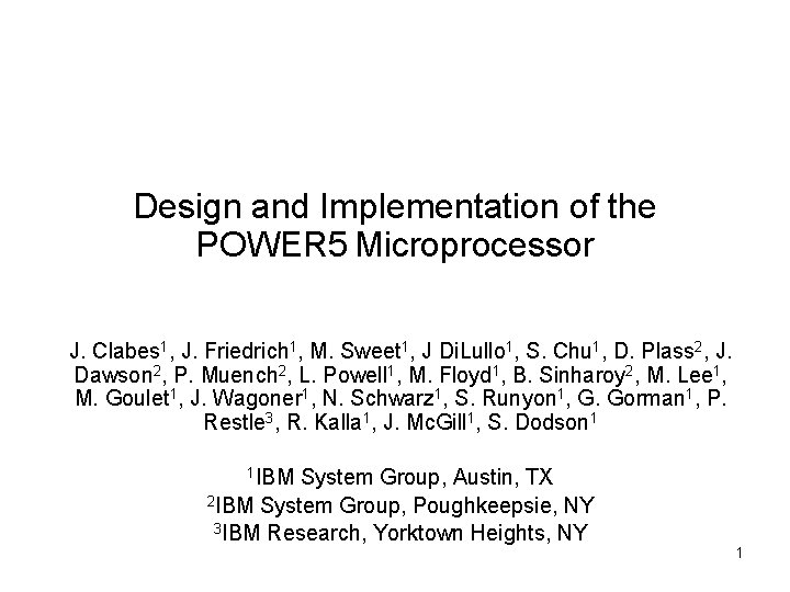 Design and Implementation of the POWER 5 Microprocessor