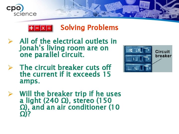 Solving Problems Ø All of the electrical outlets in Jonah’s living room are on