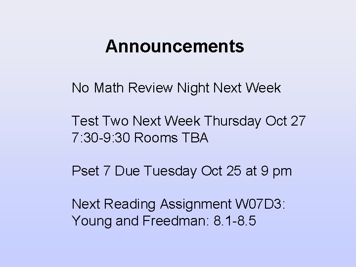 Announcements No Math Review Night Next Week Test Two Next Week Thursday Oct 27