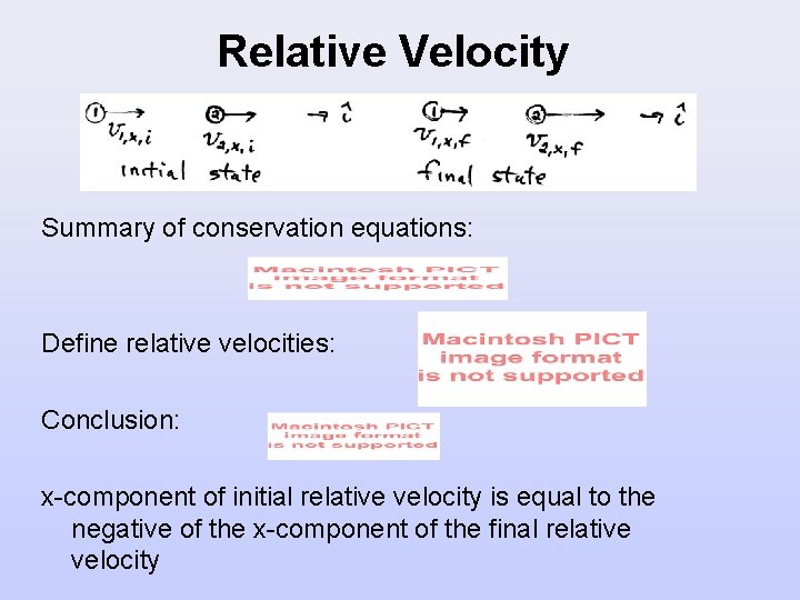 Relative Velocity Summary of conservation equations: Define relative velocities: Conclusion: x-component of initial relative