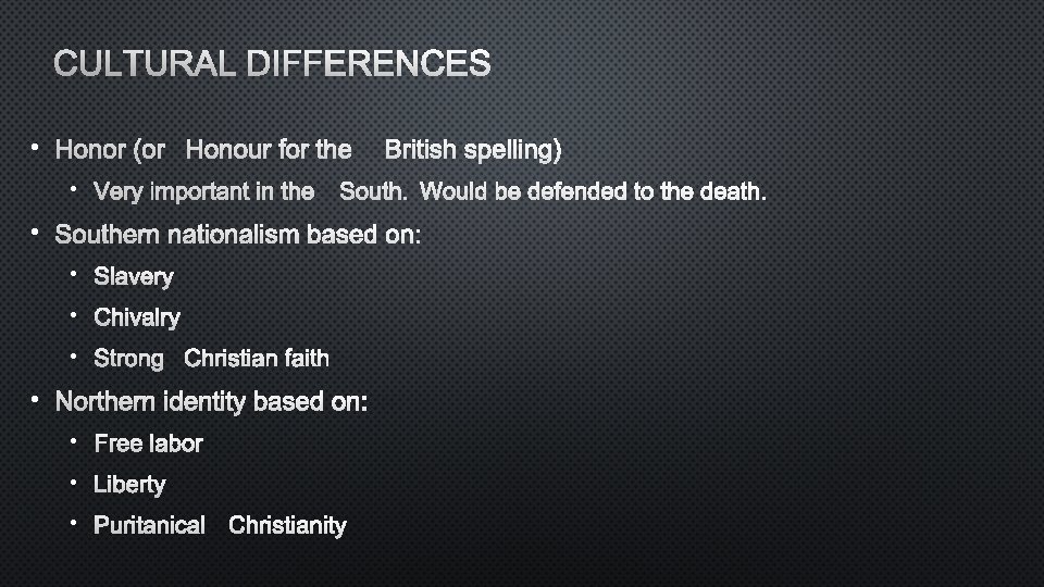 CULTURAL DIFFERENCES • HONOR (OR HONOUR FOR THE BRITISH SPELLING) • VERY IMPORTANT IN