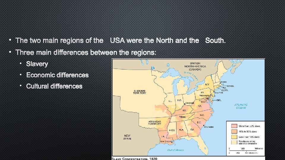  • THE TWO MAIN REGIONS OF THEUSA WERE THENORTH AND THE SOUTH. •