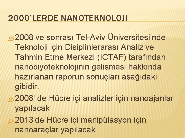 2000’LERDE NANOTEKNOLOJI 2008 ve sonrası Tel-Aviv Üniversitesi’nde Teknoloji için Disiplinlerarası Analiz ve Tahmin Etme