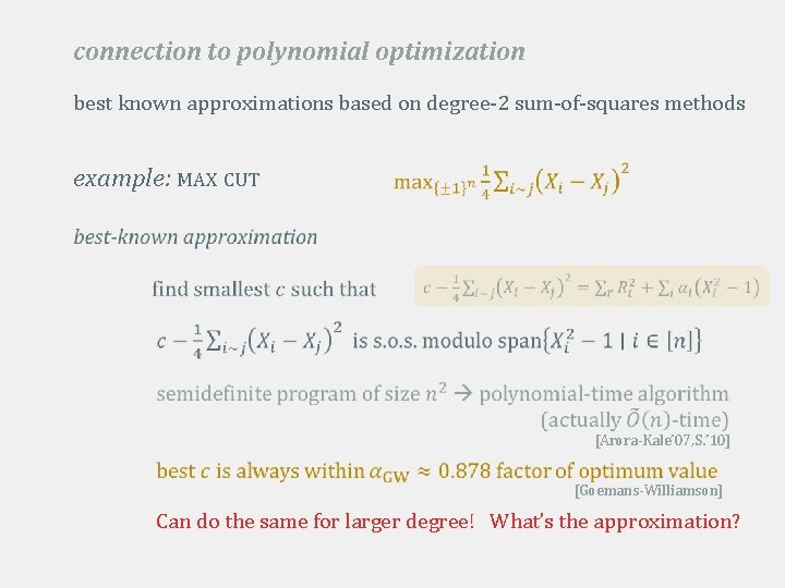 connection to polynomial optimization best known approximations based on degree-2 sum-of-squares methods example: MAX