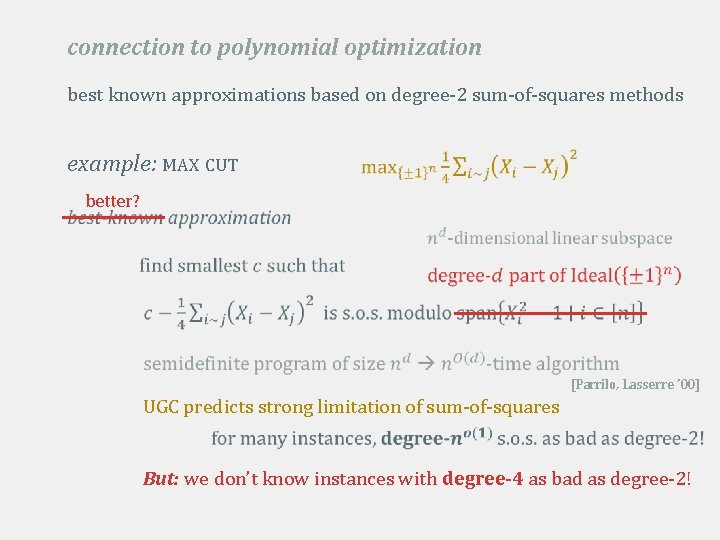 connection to polynomial optimization best known approximations based on degree-2 sum-of-squares methods example: MAX