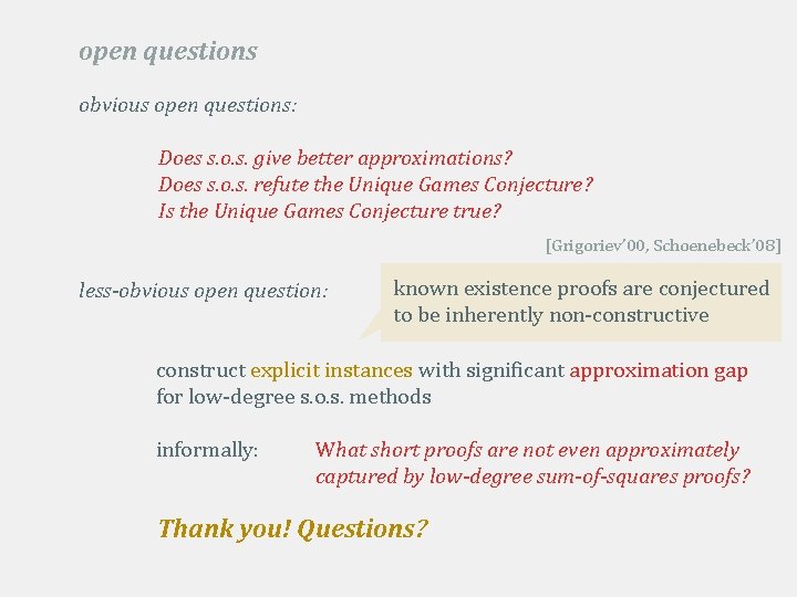 open questions obvious open questions: Does s. o. s. give better approximations? Does s.