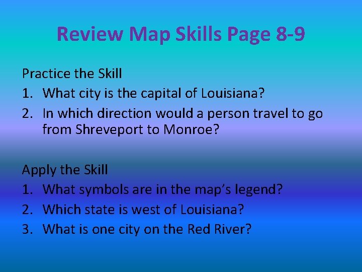 Review Map Skills Page 8 -9 Practice the Skill 1. What city is the