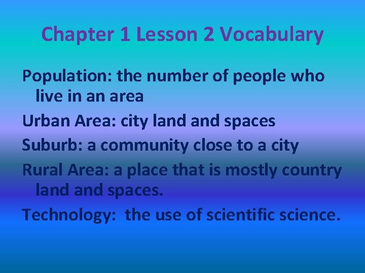 Chapter 1 Lesson 2 Vocabulary Population: the number of people who live in an