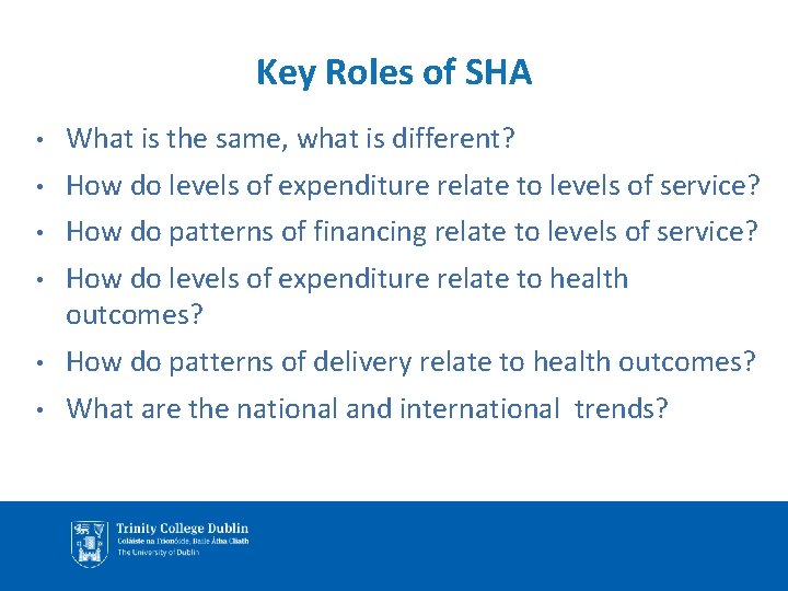 Key Roles of SHA • What is the same, what is different? • How