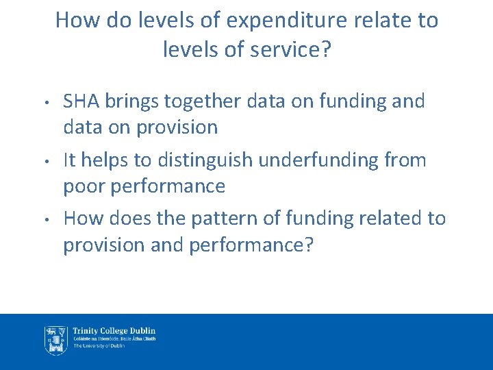 How do levels of expenditure relate to levels of service? • • • SHA