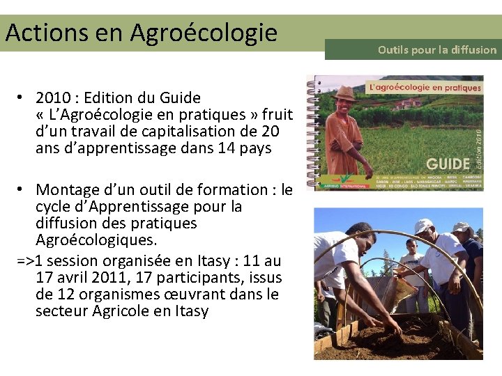 Actions en Agroécologie • 2010 : Edition du Guide « L’Agroécologie en pratiques »