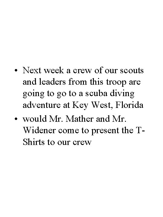  • Next week a crew of our scouts and leaders from this troop