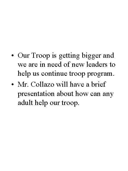  • Our Troop is getting bigger and we are in need of new