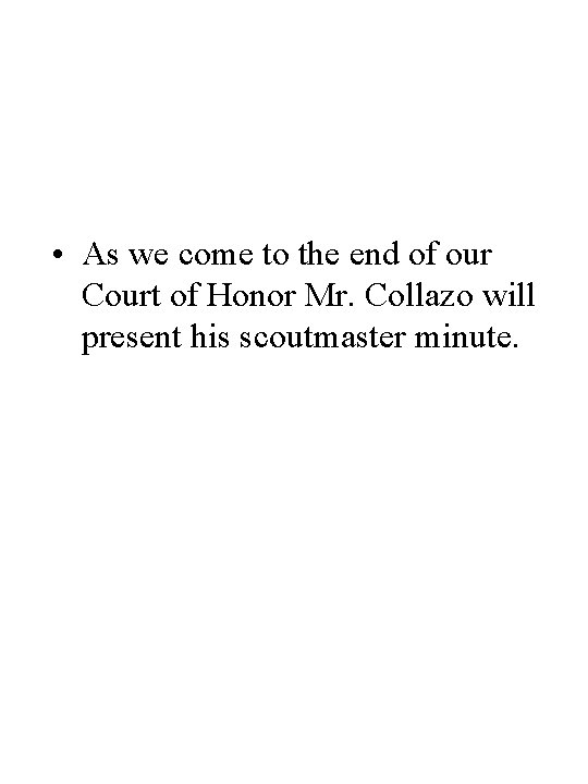  • As we come to the end of our Court of Honor Mr.
