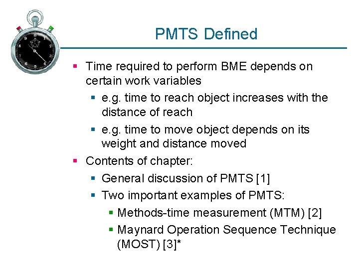 PMTS Defined § Time required to perform BME depends on certain work variables §