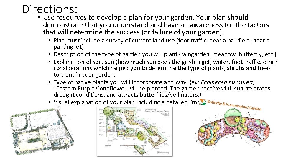 Directions: • Use resources to develop a plan for your garden. Your plan should