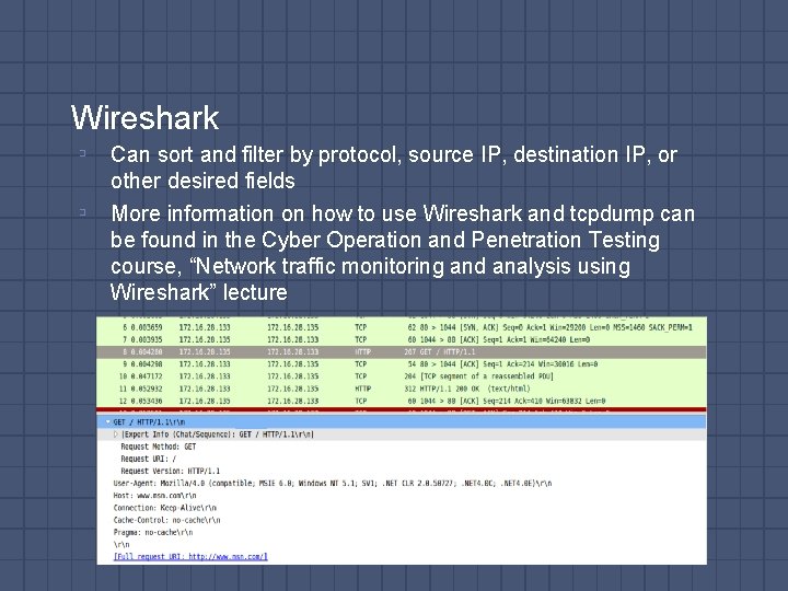 Wireshark ▫ Can sort and filter by protocol, source IP, destination IP, or other