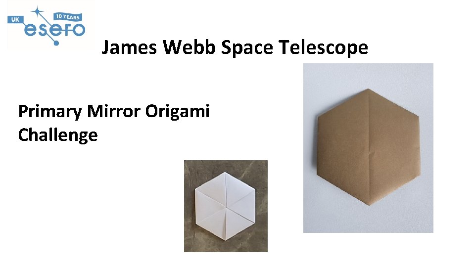James Webb Space Telescope Primary Mirror Origami Challenge 