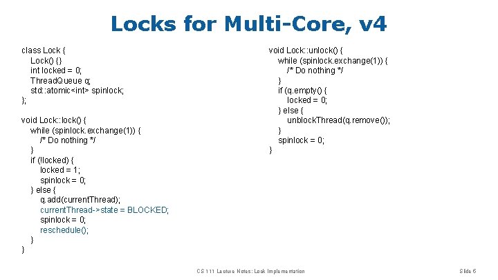 Locks for Multi-Core, v 4 class Lock { Lock() {} int locked = 0;