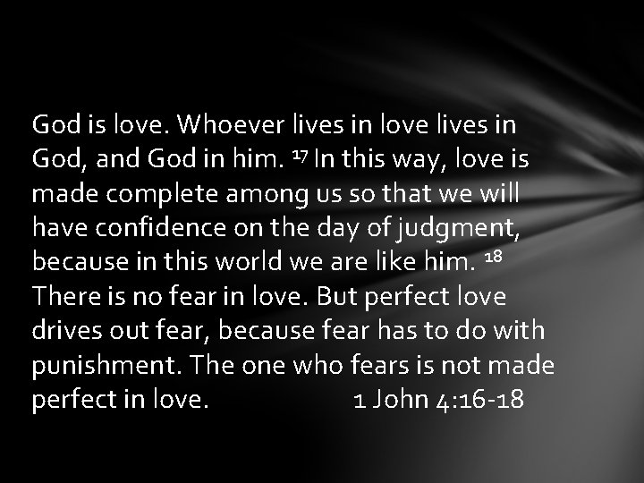 God is love Whoever lives in love lives