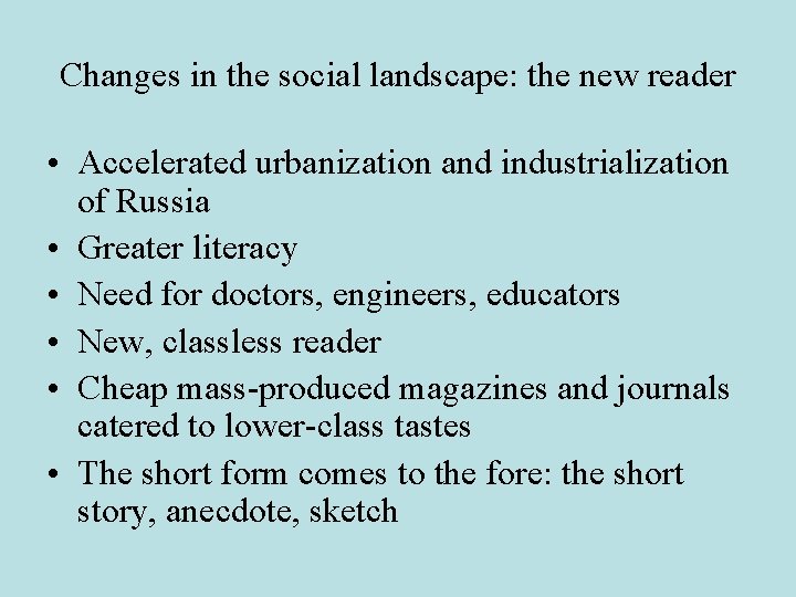 Changes in the social landscape: the new reader • Accelerated urbanization and industrialization of