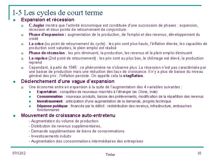 I-5 Les cycles de court terme n Expansion et récession q q q n