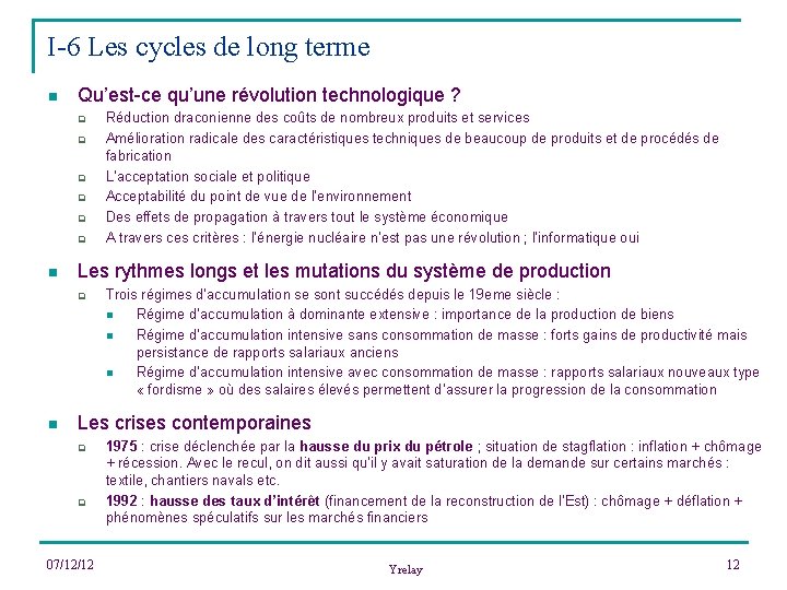 I-6 Les cycles de long terme n Qu’est-ce qu’une révolution technologique ? q q