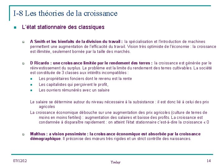 I-8 Les théories de la croissance n L’état stationnaire des classiques q q A