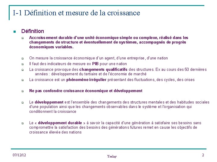 I-1 Définition et mesure de la croissance n Définition q Accroissement durable d’une unité