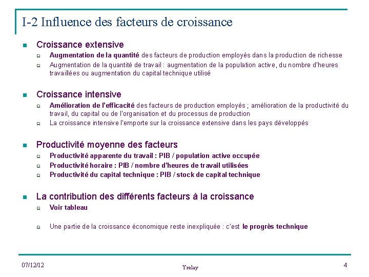 I-2 Influence des facteurs de croissance n Croissance extensive q q n Croissance intensive