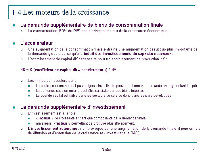 I-4 Les moteurs de la croissance n La demande supplémentaire de biens de consommation