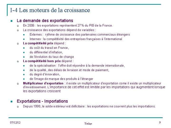 I-4 Les moteurs de la croissance n La demande des exportations q q q