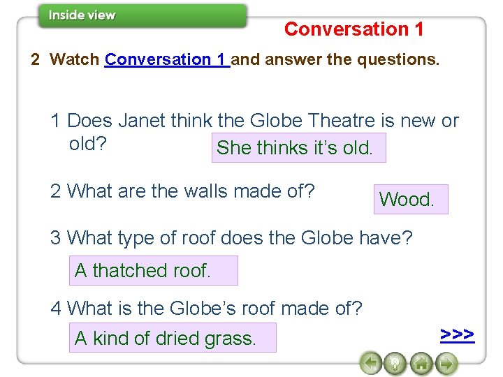 Conversation 1 2 Watch Conversation 1 and answer the questions. 1 Does Janet think