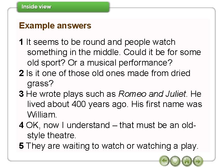 Example answers 1 It seems to be round and people watch something in the