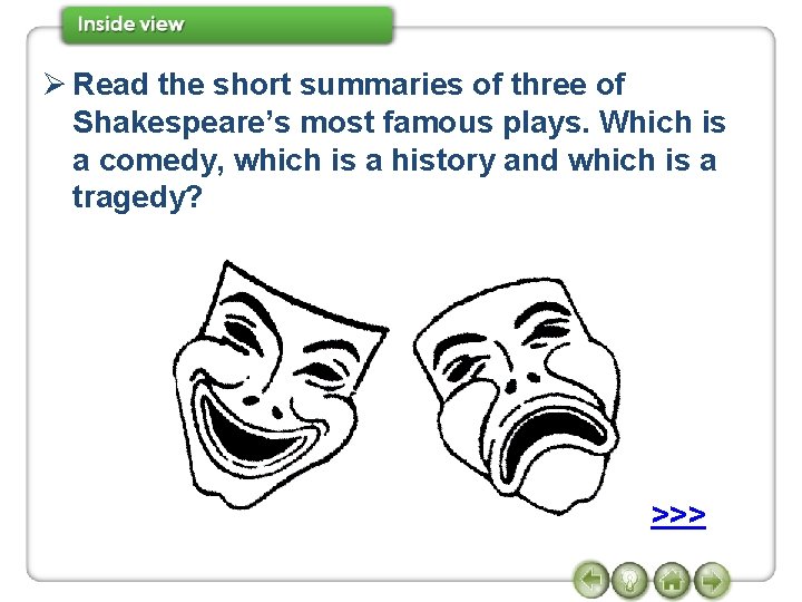 Ø Read the short summaries of three of Shakespeare’s most famous plays. Which is